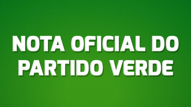 02.08 nota oficial do Partido Verde