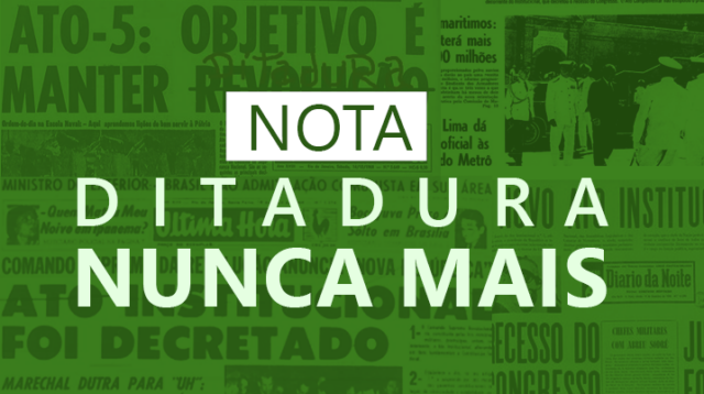 Nota de NOTA DITADURA NUNCA MAIS