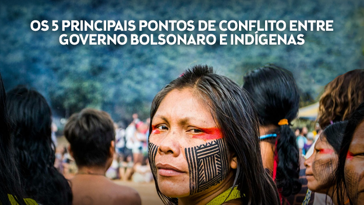 Os 5 principais pontos de conflito entre governo Bolsonaro e indígenas