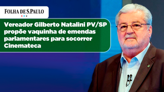 Vereador-Gilberto-Natalini-PV-SP-propoe-vaquinha-de-emendas-parlamentares-para-socorrer-Cinemateca